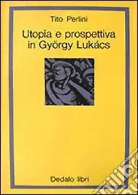 Utopia e prospettiva in György Lukács Acquista Ora
