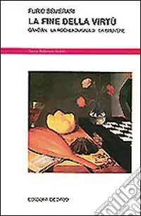 Non Perdere La fine della virtù. Gracián, La Rochefoucauld, La Bruyère