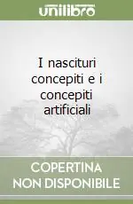 I nascituri concepiti e i concepiti artificiali Miglior Prezzo
