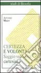 Certezza e volontà. Saggio sull‘etica cartesiana Prezzo Di Fabbrica