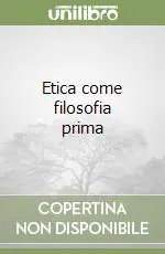 Spedito Oggi Etica come filosofia prima