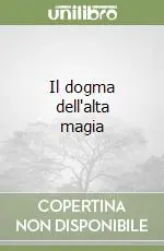 Il dogma dell‘alta magia Nuovo Arrivo