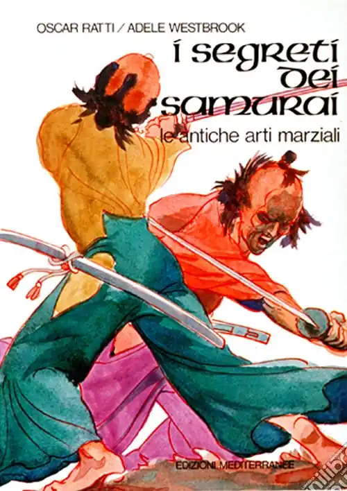 Sconto I segreti dei samurai. Le antiche arti marziali