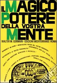 Il magico potere della vostra mente Ultime Pezzi