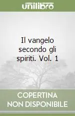 Miglior Prezzo Il vangelo secondo gli spiriti. Vol. 1