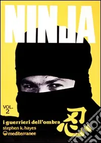 Must-Have Ninja. Vol. 2 Stelle, catene e pugnali