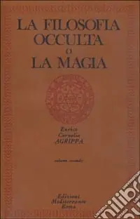 La filosofia occulta o la magia. Vol. 2 La magia celeste, la magia cerimoniale Saldi