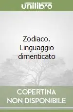 Zodiaco. Linguaggio dimenticato Direttamente Dal Produttore