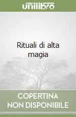Ordina Subito Rituali di alta magia