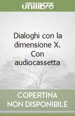 Scelto Dai Clienti Dialoghi con la dimensione X. Con audiocassetta