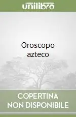 Scelto Dai Clienti Oroscopo azteco