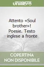 Affare Attento «Soul brother»! Poesie. Testo inglese a fronte