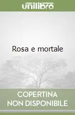 Rosa e mortale Nuova Collezione
