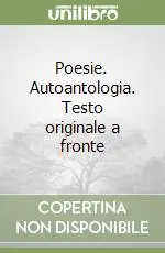 Poesie. Autoantologia. Testo originale a fronte Ultima Occasione