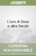 L‘uva di Zeusi e altre favole Offerta Limitata