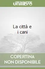 La città e i cani Ordina Subito