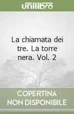 La chiamata dei tre. La torre nera. Vol. 2 Offerta Lampo