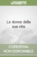 Nuovo Arrivo Le donne della sua vita