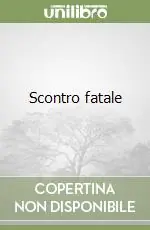 Esclusivo Scontro fatale
