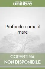 Promozione Esclusiva Profondo come il mare