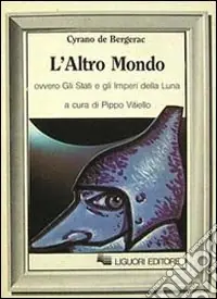 L‘altro mondo ovvero Gli Stati e gli imperi della luna Compra Oggi Stesso