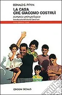 Promo Stagionale La casa che Giacomo costruì. Romanzo antropologico