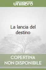 La lancia del destino Saldi