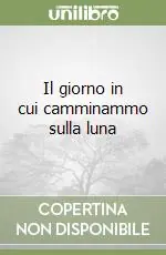 A Buon Prezzo Il giorno in cui camminammo sulla luna