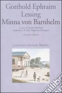 Minna von Barnhelm ovvero la fortuna del soldato. Commedia in cinque atti. Testo tedesco a fronte Compra Online