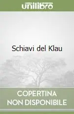Schiavi del Klau Acquista Ora