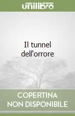 Subito Disponibile Il tunnel dell‘orrore