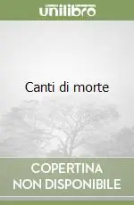 Promozione Esclusiva Canti di morte