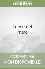 Le vie del mare Acquista Ora