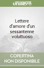 Lettere d‘amore d‘un sessantenne voluttuoso Più Venduto