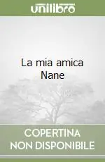 Promozione Esclusiva La mia amica Nane