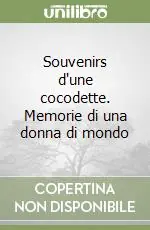 Souvenirs d‘une cocodette. Memorie di una donna di mondo Offerta Limitata