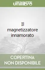 Il magnetizzatore innamorato Prezzo Di Fabbrica