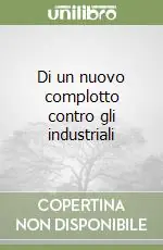 Compra Online Di un nuovo complotto contro gli industriali