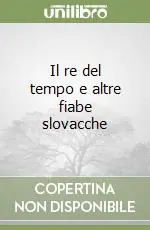 Affare Il re del tempo e altre fiabe slovacche