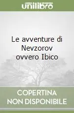 Le avventure di Nevzorov ovvero Ibico Spedizione Espresso