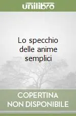 Lo specchio delle anime semplici Prezzo Basso