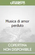 Musica di amor perduto Acquista Ora