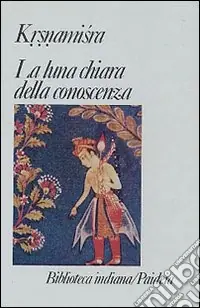 Spedizione Espresso La luna chiara della conoscenza. Prabodhacandrodaya