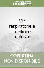Vie respiratorie e medicine naturali Nuovo Arrivo