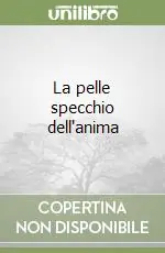 Prezzo Basso La pelle specchio dell‘anima