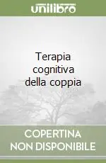 Direttamente Dal Produttore Terapia cognitiva della coppia