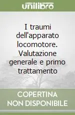 I traumi dell‘apparato locomotore. Valutazione generale e primo trattamento Prezzo Ridotto