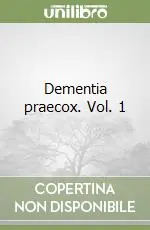 Dementia praecox. Vol. 1 Ultimissimo Modello