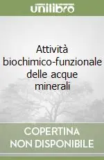 Attività biochimico-funzionale delle acque minerali Più Venduto