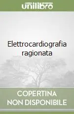 Elettrocardiografia ragionata Scelto Dai Clienti